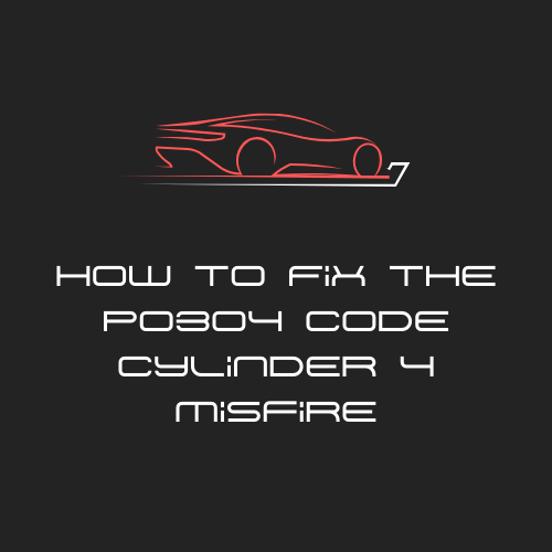 How To Fix The P0304 Code Cylinder 4 Misfire ANCEL how-to-fix-the-p0304-code-cylinder-4-misfire-ancel