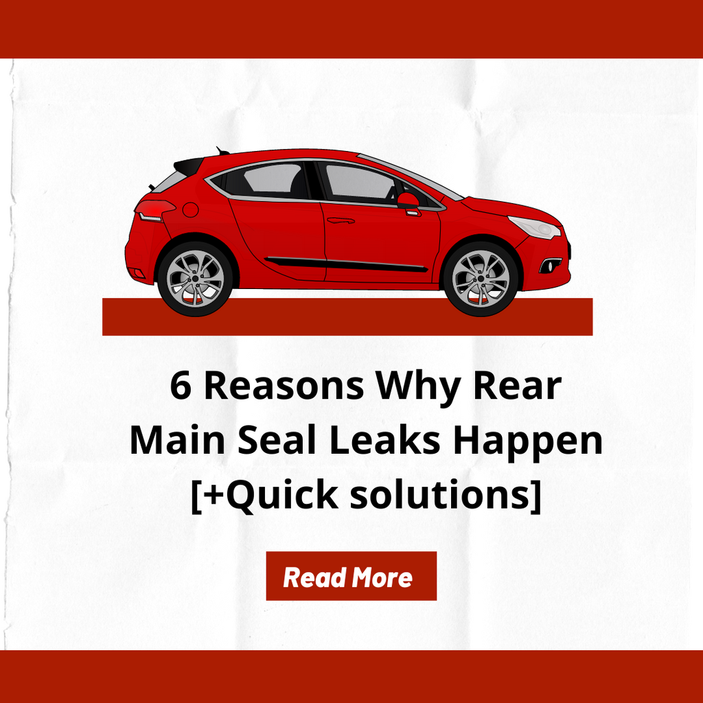 6 Reasons Why Rear Main Seal Leaks Happen [+Quick solutions] ANCEL