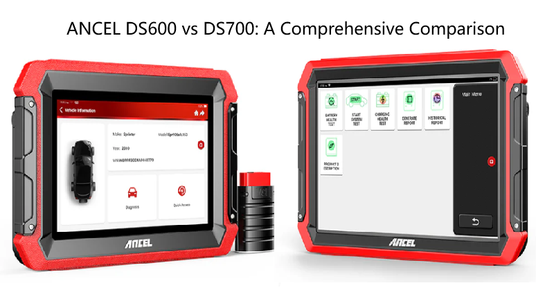 ANCEL DS600 vs DS700: A Comprehensive Comparison